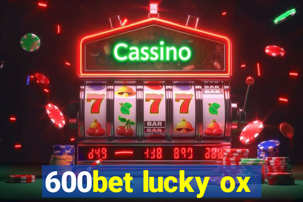 600bet lucky ox